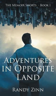 Adventures in Opposite Land(English, Hardcover, Zinn Randy)