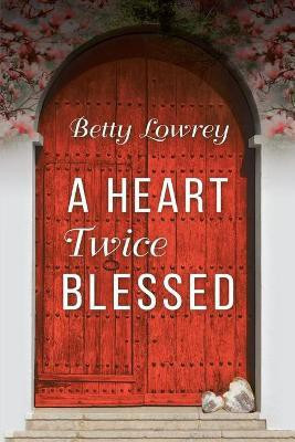 A Heart Twice Blessed(English, Paperback, Lowrey Betty)