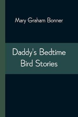 Daddy'S Bedtime Bird Stories(English, Paperback, Graham Bonner Mary)