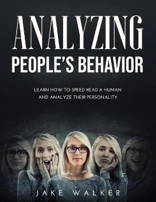Analyzing People's Behavior(English, Paperback, Walker Jake)
