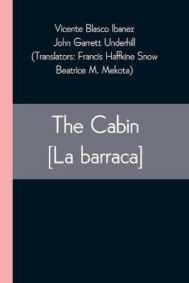 The Cabin [La barraca](English, Paperback, Blasco Ibanez Vicente)