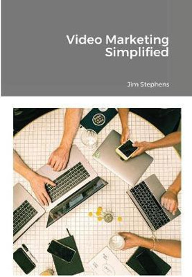 Video Marketing Simplified(English, Paperback, Stephens Jim)