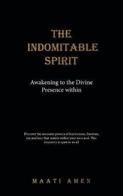 The Indomitable Spirit(English, Paperback, Amen Maati)