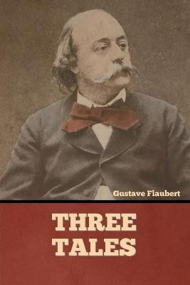 Three Tales(English, Paperback, Flaubert Gustave)