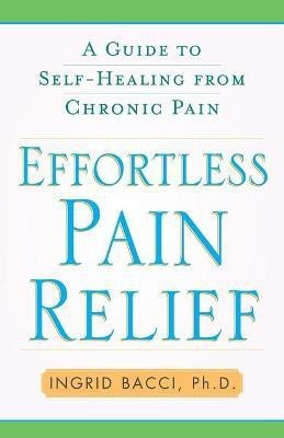 Effortless Pain Relief(English, Paperback, Bacci Ingrid lorch)