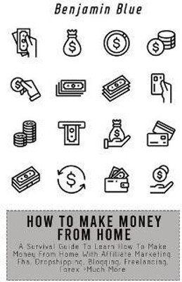 How to Make Money from Home(English, Paperback, Blue Benjamin)