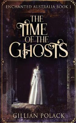 The Time Of The Ghosts(English, Paperback, Polack Gillian)