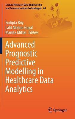 Advanced Prognostic Predictive Modelling in Healthcare Data Analytics(English, Hardcover, unknown)