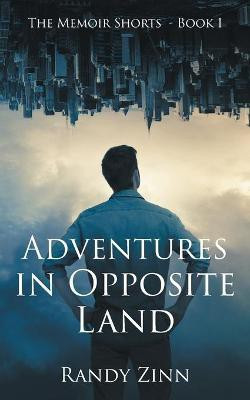 Adventures in Opposite Land(English, Paperback, Zinn Randy)