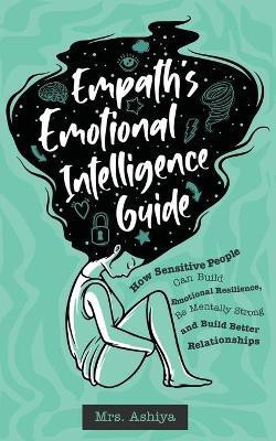 Empath's Emotional Intelligence Guide(English, Paperback, Ashiya Mrs)