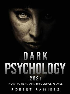Dark Psychology 2021(English, Hardcover, Ramirez Robert)