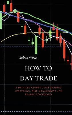 How to Day Trade(English, Hardcover, Morris Andrew)