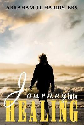 Journey Into Healing(English, Paperback, Harris Abraham)