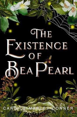 The Existence of Bea Pearl(English, Paperback, Conner Candice Marley)