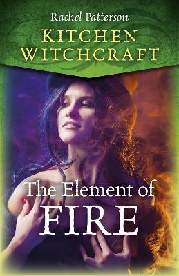 Kitchen Witchcraft: The Element of Fire(English, Paperback, Patterson Rachel)