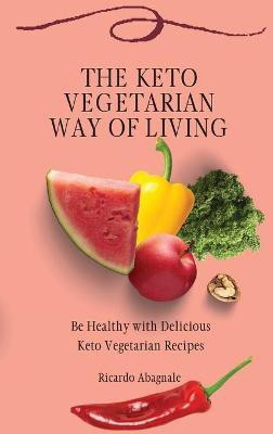 The Keto Vegetarian Way of Living(English, Hardcover, Abagnale Ricardo)