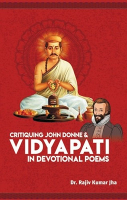 Critiquing John Donne & Vidyapati In Devotional Poems (Criticism)(Hard Bound, Hindi, Dr. Rajiv Kumar Jha)