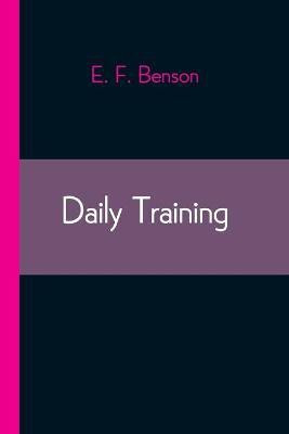Daily Training(English, Paperback, F Benson E)