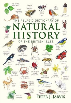 The Pelagic Dictionary of Natural History of the British Isles(English, Hardcover, Jarvis Peter Dr.)