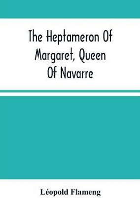 The Heptameron Of Margaret, Queen Of Navarre(English, Paperback, Flameng Leopold)