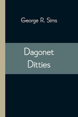 Dagonet Ditties(English, Paperback, R Sims George)