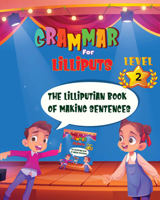 The Lilliputian Book of Making Sentences -Level 2(Paperback, I Am An Author Books)