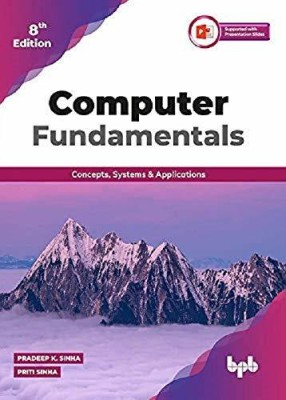 Computer Fundamentals Concepts Systems and Applications 8th  Edition(English, Paperback, Priti Sinha, Pradeep Sinha)