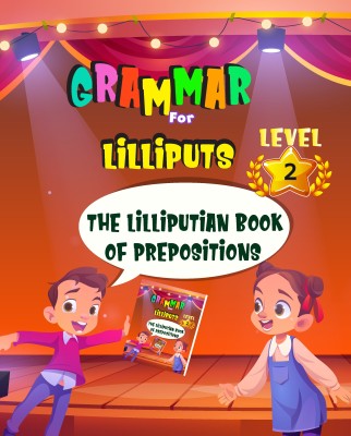 The Lilliputian Book of Prepositions -Level 2(Paperback, I Am An Author Books)