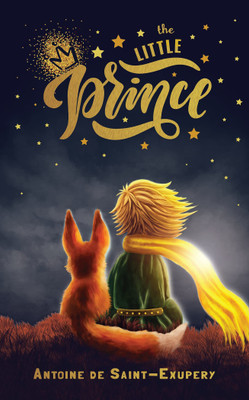 The Little Prince - Original, Unabridged, Gilded, Fully Coloured Hardbound Collectable Edition(Hardcover, Antoine de Saint-Exupery)