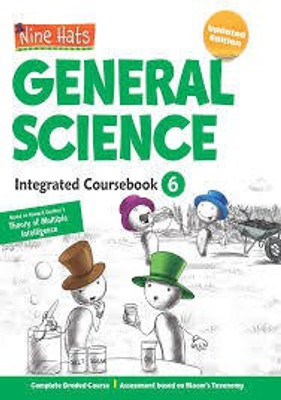 Nine hats GENERAL SCIENCE INTEGRATED COURSEBOOK 6(Paperback, Mahuya De Ghosh, Bharti Sharma Panchal)