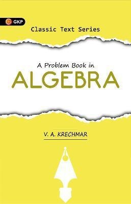 A Problem Book in Algebra 2 Edition(English, Paperback, Krechmar V.A.)