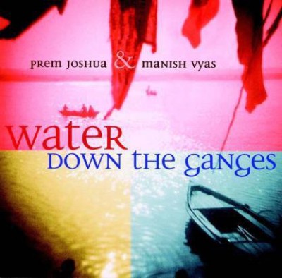 Water Down the Ganges Audio CD Standard Edition(Hindi - Prem Joshua & Manish Vyas))