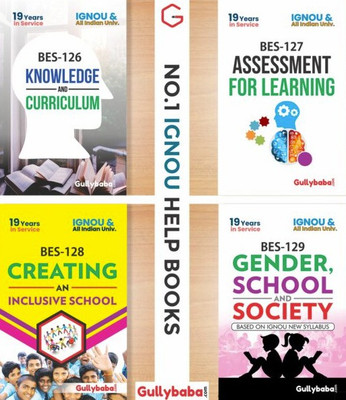 IGNOU Bes-126 Knowledge And Curriculum Bes-127 Assessment For Learning Bes-128 Creating An Inclusive School BES-129 Gender, School And Society(Paperback, GPH Panel of Experts)