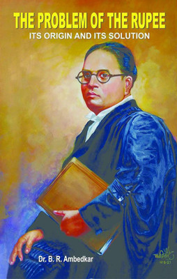 The Problem Of Rupee : Its Origin And Its Solution(Hardcover, Dr. B. R. Ambedkar)
