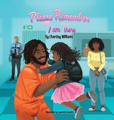 Please Remember I am There(English, Hardcover, Williams Charday)