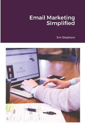 Email Marketing Simplified(English, Paperback, Stephens Jim)