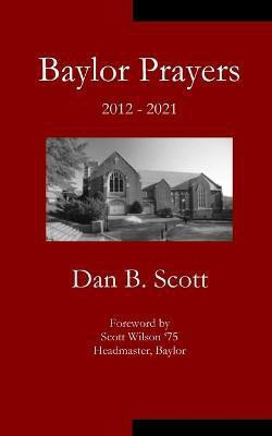 Baylor Prayers(English, Paperback, Scott Dan B)