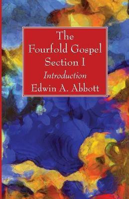 The Fourfold Gospel; Section I(English, Paperback, Abbott Edwin A)