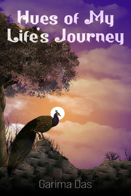 Hues of my Life's Journey(English, Paperback, Garima Das)