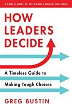 How Leaders Decide(Paperback, Vustin, Greg)