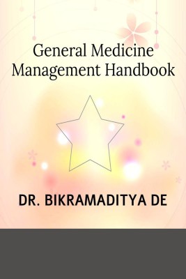 General Medicine Management Handbook(English, Paperback, Dr. Bikramaditya De)