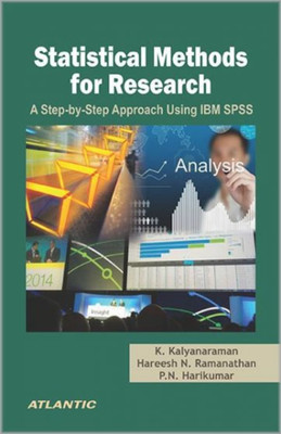 Statistical Methods for Research a Step-by-Step Approach Using IBM SPSS(English, Paperback, Kalyanaraman K.)