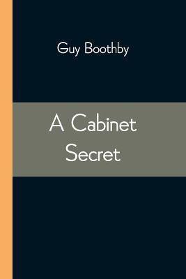 A Cabinet Secret(English, Paperback, Boothby Guy)