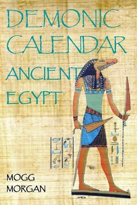 Demonic Calendar ancient Egypt(English, Paperback, Morgan Mogg)