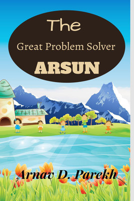 The Great Problem Solver Arsun(English, Paperback, Arnes D. Parekh)