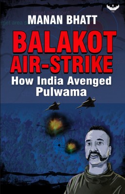 Balakot Air- Strike(English, Paperback, BHATT MANAN)