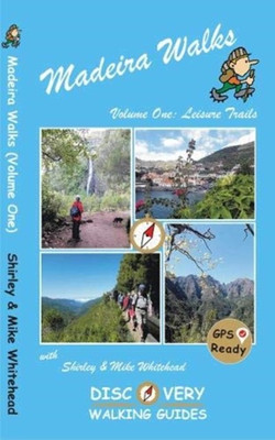 Madeira Walks: Volume One, Leisure Trails (2nd ed) [Paperback] Whitehead, Shirley & Mike(Paperback, Whitehead, Shirley, Mike)