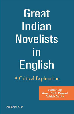Great Indian Novelists in English  - A Critical Exploration(English, Hardcover, Prasad Amar Nath)