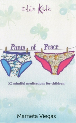 Relax Kids: Pants of Peace - 52 meditation tools for children(English, Paperback, Viegas Marneta)
