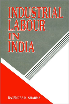 Industrial Labour in India(English, Paperback, Sharma Rajendra Kumar)